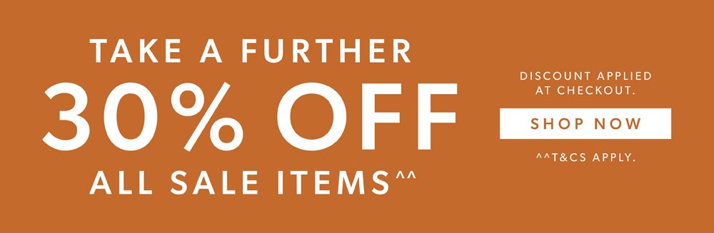 COLORADO TAKE A FURTHER 30%OFF ALL SALE ITEMS^^ | DISCOUNT APPLIED AT CHECKOUT. ^^T&CS APPLY.