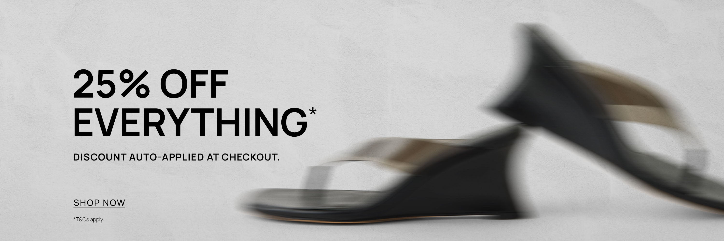 25% OFF EVERYTHING | Shop Now